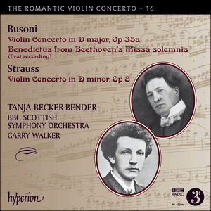 The Romantic Violin Concerto, Volume 16: Busoni: Violin Concerto in D major, op. 35a / Benedictus from Beethoven's Missa solemni