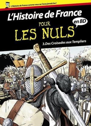 Des croisades aux Templiers - Histoire de France en BD pour les Nuls, tome 3