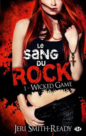Wicked Game - Le sang du rock, tome 1