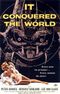 It Conquered the World