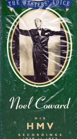 The Masters' Voice: Noel Coward, His HMV Recordings 1928 to 1953