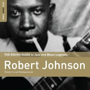 The Rough Guide to Jazz and Blues Legends: Robert Johnson