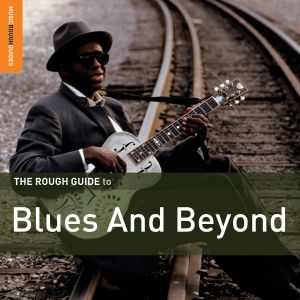 The Rough Guide to Blues and Beyond