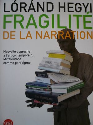 Fragilité de la narration - Nouvelle approche à l'art contemporain, Mitteleuropa comme paradigme