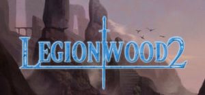 Legionwood 2: Rise of the Eternal's Realm