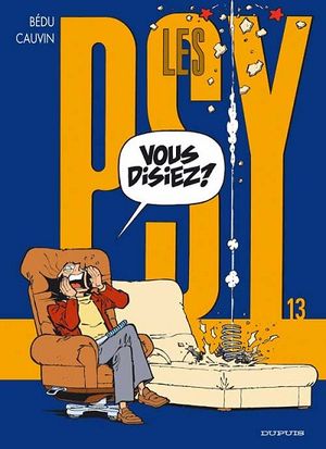 Vous disiez ? - Les Psy, tome 13