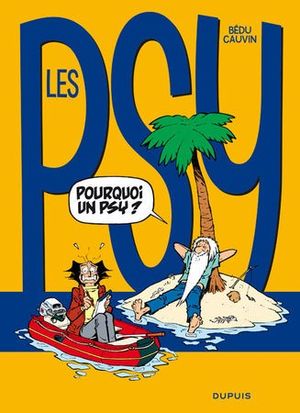 Pourquoi un psy ? - Les Psy, tome 17