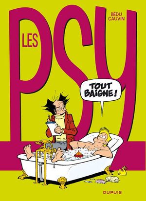 Tout baigne ! - Les Psy, tome 18