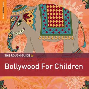 The Rough Guide to Bollywood for Children