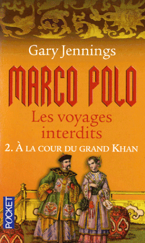 A la cour du grand Khan - Marco Polo : les voyages interdits, tome 2