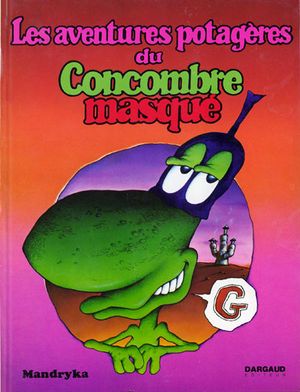 Les aventures potagères du Concombre masqué - Le Concombre Masqué, tome 2