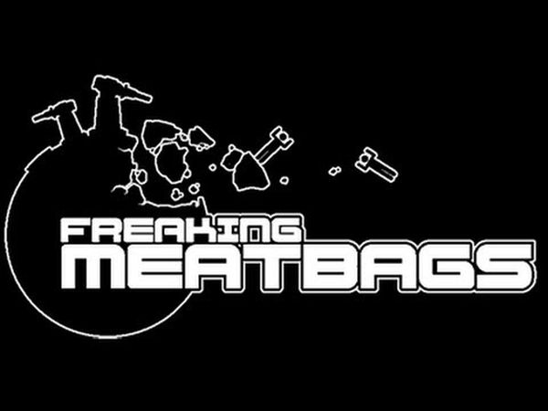 Freaking Meatbags