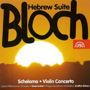 Hebrew Suite / Schelomo / Violin Concerto