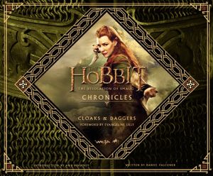 The Hobbit : The Desolation of Smaug Chronicles : Cloaks & Daggers