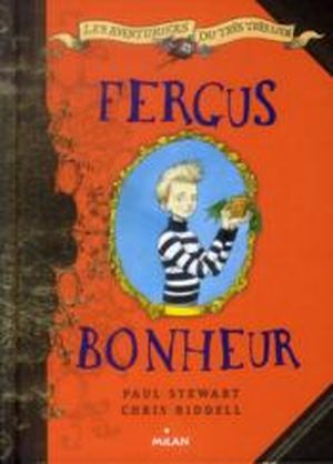 Les aventuriers du très très loin : Fergus Bonheur
