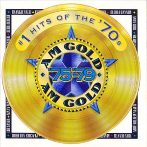 AM Gold: #1 Hits of the '70s: '75-'79