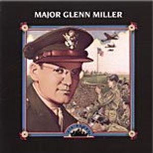 Big Bands: Major Glenn Miller
