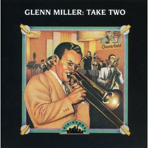 Big Bands: Glenn Miller: Take Two