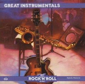 The Rock ’n’ Roll Era: Great Instrumentals