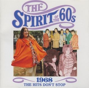 The Spirit of the 60s: 1968: The Hits Don't Stop