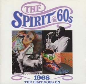 The Spirit of the 60s: 1968: The Beat Goes On