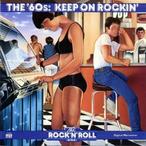 The Rock 'n' Roll Era: The '60s: Keep On Rockin'