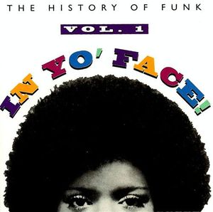In Yo' Face! The History of Funk, Volume 1