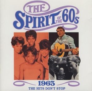 The Spirit of the 60s: 1963: The Hits Don’t Stop