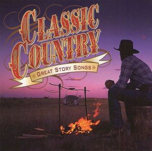 Classic Country: Great Story Songs