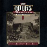 Pochette Blues Masters, Volume 8: Mississippi Delta Blues
