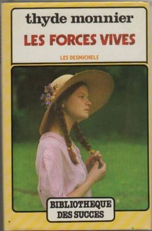 Les forces vives (Les Desmichels, tome 7)