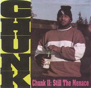 Chunk II: Still The Menace