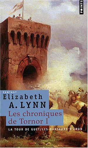 La Tour de guet / Les Danseurs d'Arun – Les Chroniques de Tornor, vol. 1