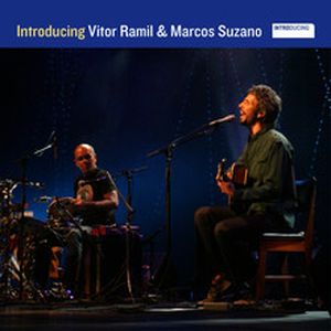 Introducing Vitor Ramil & Marcos Suzano