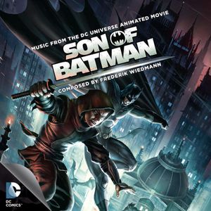 Son of Batman: Music From the DC Universe Animated Movie (OST)