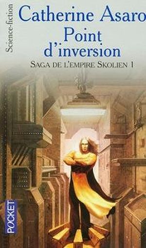 Point d'inversion - La Saga de l'Empire Skolien, tome 1