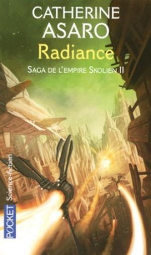 Radiance - La Saga de l'Empire Skolien, tome 4