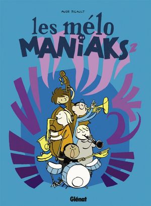 Les Mélo Maniaks, tome 2