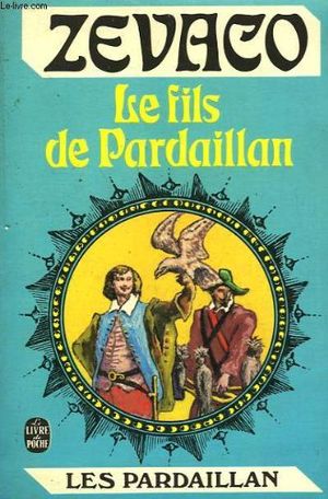 Le fils de Pardaillan - Les Pardaillan, tome 7