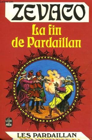 La fin de Pardaillan - Les Pardaillan, tome 9