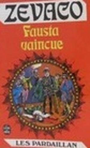Fausta vaincue - Les Pardaillan, tome 4