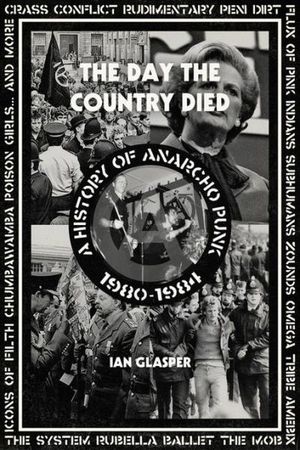The Day the Country Died: A History of Anarcho Punk 1980¿1984