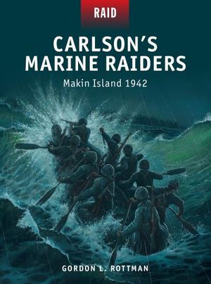Carlson's Marine Raiders - Makin Island 1942