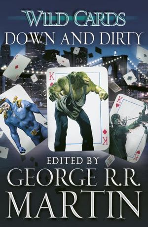 Down and Dirty - Wild Cards, tome 5