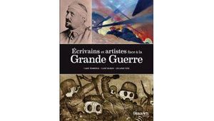 Ecrivains  et artistes et face à la Grande Guerre 1914-1918