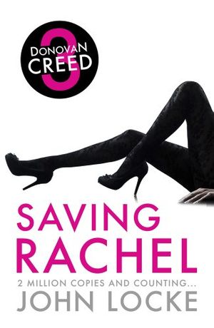 Saving Rachel - Donovan Creed, tome 3