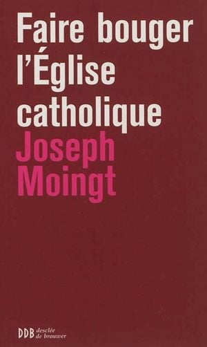 Faire bouger l'Eglise catholique