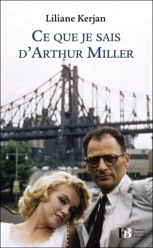 Ce que je sais d'Arthur Miller