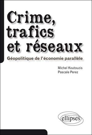 Crime, trafics et réseaux