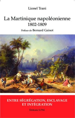 La Martinique napoléonienne : 1802-1809